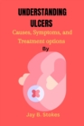 Image for Understanding Ulcers : Causes, Symptoms, and Treatment Options