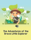 Image for The Adventures of the Brave Little Explorer