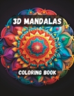 Image for 3D Mandalas Coloring Book : 50 Beautiful and Relaxing 3D Mandala Patterns