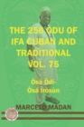 Image for The 256 Odu of Ifa Cuban and Traditional Vol. 75 Osa Odi-Osa Irosun