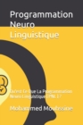 Image for Programmation Neuro Linguistique : Qu&#39;est Ce Que La Programmation Neuro Linguistique ( PNL ) ?