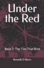 Image for Under the Red : Book 3: The Ties That Bind