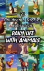 Image for 21 Children&#39;s Stories Collection : Daily Life with Animals