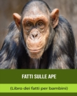 Image for Fatti sulle Ape (Libro dei fatti per bambini)