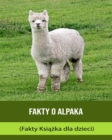 Image for Fakty o Alpaka (Fakty Ksiazka dla dzieci)