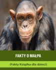 Image for Fakty o Malpa (Fakty Ksiazka dla dzieci)