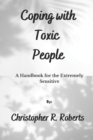 Image for Coping With Toxic People : A Handbook for the Extremely Sensitive