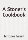 Image for A Stoner&#39;s Cookbook