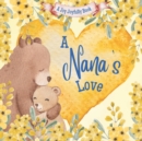 Image for A Nana&#39;s Love : A rhyming picture book for children and grandparents.