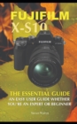 Image for Fujifilm X-S10 : The Essential Guide. An Easy Guide Whether You&#39;re A Expert or Beginner
