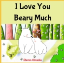 Image for I Love You Beary Much