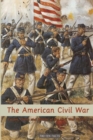 Image for The American Civil War : Causes, Dates and Battles of the Civil War History