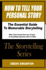 Image for How To Tell Your Personal Story : The Essential Guide To Memorable Storytelling