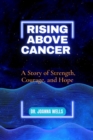 Image for Rising above cancer : A Story of Strength, Courage, and Hope