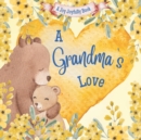 Image for A Grandma&#39;s Love! : A rhyming picture book for children and grandparents.