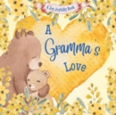 Image for A Gramma&#39;s Love! : A Rhyming Picture Book for Children and Grandparents.