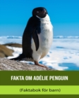 Image for Fakta om Adelie Penguin (Faktabok foer barn)