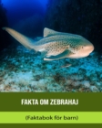 Image for Fakta om Zebrahaj (Faktabok foer barn)