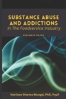 Image for SUBSTANCE ABUSE AND ADDICTIONS - IN THE FOODSERVICE INDUSTRY - Research Paper