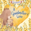 Image for A Grandmother&#39;s Love! : A Rhyming Picture Book for Children and Grandparents.