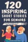Image for 120 Inspiring Short Stories for Seniors