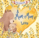 Image for A Mom-Mom&#39;s Love : A Rhyming Picture Book for Children and Grandparents.