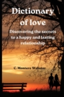Image for DICTIONARY OF LOVE Discovering the secrets to a happy and lasting relationship