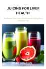 Image for Juicing for Liver Health