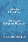Image for Battle for Ortodoxy American Religious Thought (1870-1910)