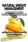 Image for Natural Weight Management : A Holistic Approach To Sustainable And Healthy Weight Loss