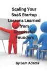 Image for Scaling Your SaaS Startup Lessons Learned from Successful Founders
