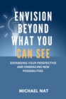 Image for Envision Beyond What You Can