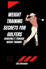 Image for Weight Training Secrets for Golfers