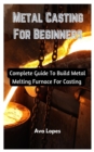Image for Metal Casting For Beginners