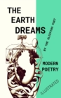 Image for The Earth Dreams : Modern Poetry with an Ecological Theme Illustrated with Surrealistic Imagery
