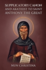 Image for Supplicatory Canon and Akathist to Saint Anthony the Great