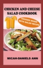 Image for Chicken and Cheese Salad Cookbook : Veggies Mixed with Salad Recipe