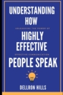 Image for Understanding how Highly Effective People Speak : Unleashing the Power of Effective Communication