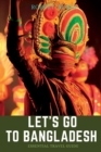 Image for Let&#39;s Go To Bangladesh