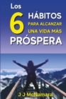 Image for Los 6 habitos para alcanzar una vida mas prospera