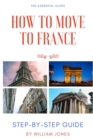 Image for How to Move to France