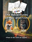 Image for The Adventures of Max and Fin : What to do with an apple