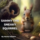 Image for Sammy the Sneaky Squirrel