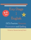 Image for Key Stage 1 English : SATs Practice: Grammar, Punctuation and Spelling