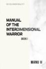 Image for Manual of the Interdimensional Warrior, Book 1
