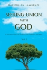 Image for Seeking Union with God : A Journey to Spiritual Growth, Inner Freedom, and Peace