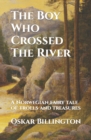 Image for The Boy Who Crossed The River : A Norwegian fairy tale of trolls and treasures