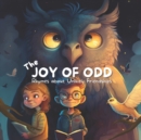 Image for The Joy of Odd : Rhymes about Unlikely Friendships and the Power of Acceptance