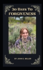 Image for 30 Days To Forgiveness
