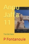 Image for Anpu Jaffa 11 : The Kids&#39; Beds.
